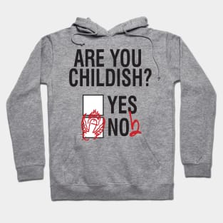 Are you childish? (light) Hoodie